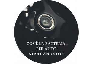 COS'è LA BATTERIA PER AUTO START & STOP ?